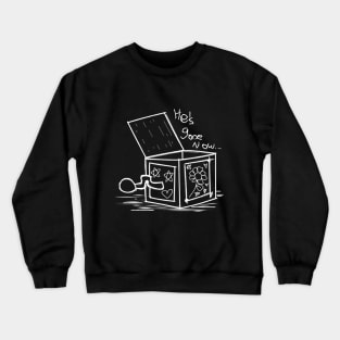 He's Gone Now... Crewneck Sweatshirt